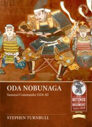 Oda Nobunaga: Samurai Commander 1534-82 (ISBN: 9781804518366)