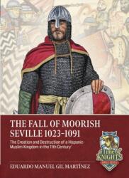 The Taifa of Seville, 1023-1091 - Eduardo Manuel Gil Martinez (ISBN: 9781804518304)