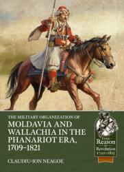 The Military organization of Moldavia and Wallachia in the Phanariot era, 1709-1821 (ISBN: 9781804518199)