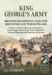 King George's Army: British Regiments and the Men Who Led Them 1793-1815 Volume 5 (ISBN: 9781804518182)