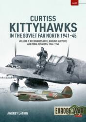 Curtiss Kittyhawks in the Soviet Far North 1941-45 Volume 2 (ISBN: 9781804517727)
