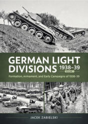 German Light Divisions 1938-39 Volume 1 (ISBN: 9781804517666)
