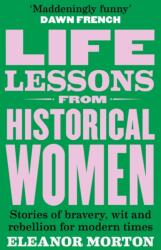 Life Lessons From Historical Women (ISBN: 9781804192283)