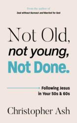 Not Old, Not Young, Not Done (ISBN: 9781802543254)
