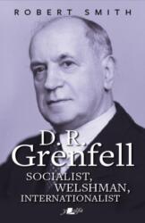 D. R. Grenfell: Socialist, Welshman, Internationalist (ISBN: 9781800997141)