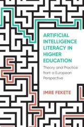 Artificial Intelligence Literacy in Higher Education (ISBN: 9781800411128)