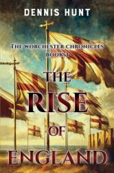 The Worchester Chronicles Book 3: The Rise of England (ISBN: 9781800164598)