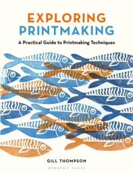 Exploring Printmaking - Gill Thompson (ISBN: 9781789943023)