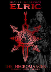 Michael Moorcock's Elric: The Necromancer Deluxe Edition (ISBN: 9781787745339)