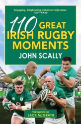 110 Great Irish Rugby Moments (ISBN: 9781785307492)
