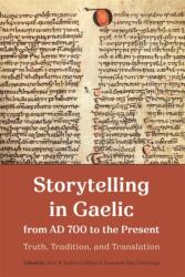 Storytelling in Gaelic from AD 700 to the Present (ISBN: 9781783277766)
