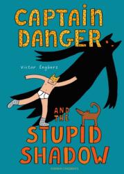 Captain Danger and the Stupid Shadow (ISBN: 9781782695271)