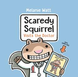 Scaredy Squirrel Visits the Doctor - Melanie Watt (ISBN: 9781774888162)