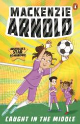 Mackenzie Arnold: Caught in the Middle (ISBN: 9781761346859)