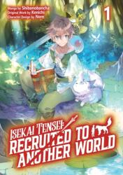 Isekai Tensei: Recruited to Another World: Volume 1 (ISBN: 9781718360389)