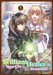 The Brilliant Healer's New Life in the Shadows: Volume 1 (ISBN: 9781718337404)
