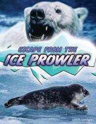 Escape From the Ice Prowler (ISBN: 9781668964712)