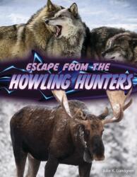 Escape from the Howling Hunters (ISBN: 9781668964705)