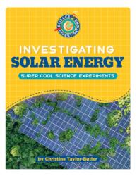 Investigating Solar Energy (ISBN: 9781668963760)