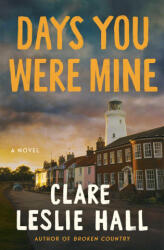 Days You Were Mine - HALL CLARE LESLIE (ISBN: 9781668210499)