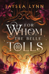 For Whom the Belle Tolls - LYNN JAYSEA (ISBN: 9781668208755)