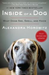 Inside of a Dog: What Dogs See, Smell, and Know (ISBN: 9781668087374)