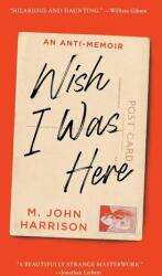 Wish I Was Here (ISBN: 9781668074626)