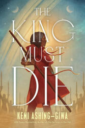 The King Must Die - ASHING GIWA KEMI (ISBN: 9781668061015)