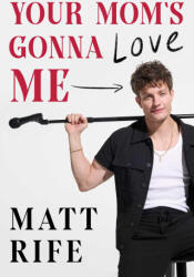 Your Mom's Gonna Love Me (ISBN: 9781668060421)