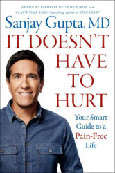 It Doesn't Have to Hurt - GUPTA SANJAY (ISBN: 9781668014479)