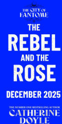 The Rebel and the Rose - DOYLE CATHERINE (ISBN: 9781665955140)