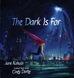 The Dark Is for - Cindy Derby (ISBN: 9781665906777)