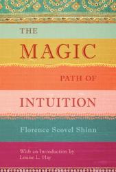 Magic Path of Intuition - Florence Scovel Shinn (2013)