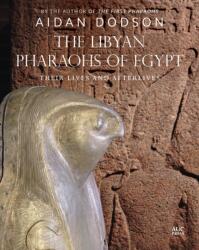 The Libyan Pharaohs of Egypt - Aidan Dodson (ISBN: 9781649033109)