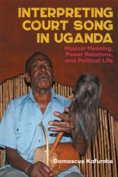 Interpreting Court Song in Uganda (ISBN: 9781648251221)