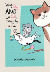 With a Dog and a Cat, Every Day Is Fun 8 (ISBN: 9781647295103)