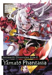 Holoearth Chronicles Side: E Yamato Phantasia 02 - You Kururugi (ISBN: 9781646093861)