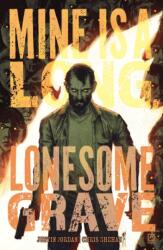 Mine Is a Long, Lonesome Grave - Chris Shehan, Maan House (ISBN: 9781637158821)