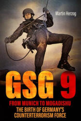 Gsg 9: From Munich to Mogadishu - Herzog, Martin (ISBN: 9781636245720)