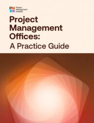Project Management Offices: A Practice Guide - Project Management Institute PMI (ISBN: 9781628258226)