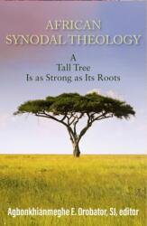 African Synodal Theology: A Tall Tree Is as Strong as Its Roots (ISBN: 9781626986442)