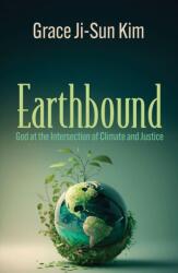 Earthbound: God at the Intersection of Climate and Justice (ISBN: 9781626986312)