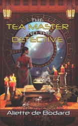 The Tea Master and the Detective - Aliette de Bodard (ISBN: 9781625674067)