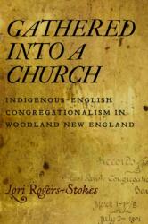 Gathered Into a Church (ISBN: 9781625349071)