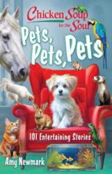 Chicken Soup for the Soul: Pets, Pets, Pets (ISBN: 9781611591279)