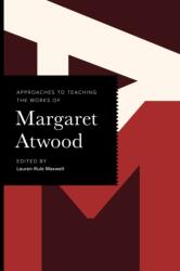 Approaches to Teaching the Works of Margaret Atwood (ISBN: 9781603297226)