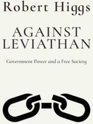 Against Leviathan - Higgs, Robert (ISBN: 9781598134131)
