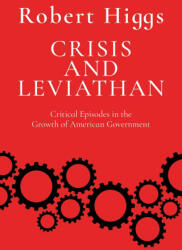 Crisis and Leviathan - Higgs, Robert (ISBN: 9781598134124)