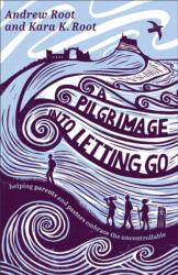 A Pilgrimage into Letting Go (ISBN: 9781587436628)