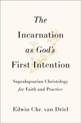 The Incarnation as God's First Intention (ISBN: 9781540969477)